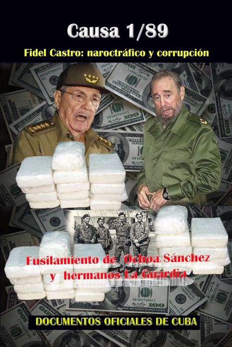 Causa 1/89 Fidel Castro: narcotráfico y corrupción. Fusilamiento de Ochoa Sánchez y los hermanos La Guardia