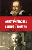 The Great Physicists from Galileo to Einstein - George Gamow