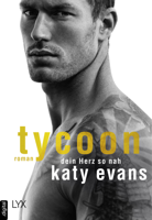 Katy Evans - Tycoon - Dein Herz so nah artwork