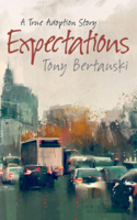 Tony Bertauski - Expectations: A True Adoption Story artwork