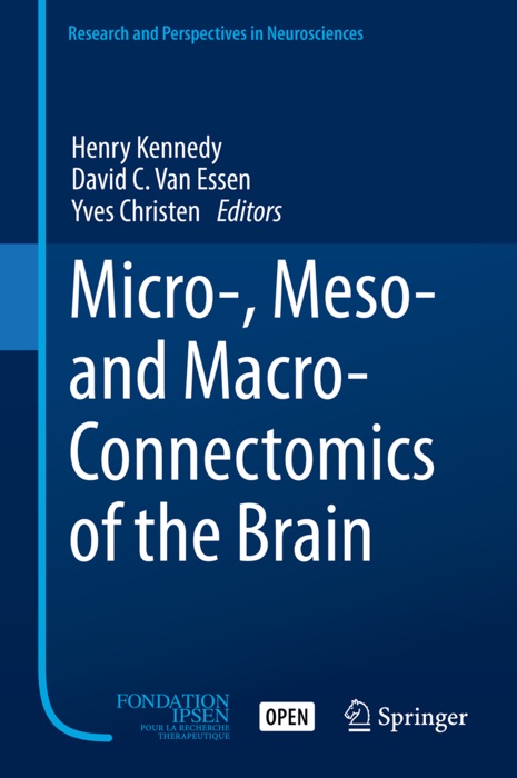 Micro-, Meso- and Macro-Connectomics of the Brain