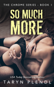 So Much More - Book One - Taryn Plendl