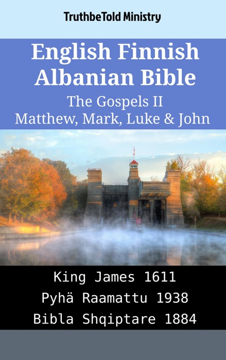 English Finnish Albanian Bible - The Gospels II - Matthew, Mark, Luke & John