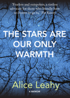 Alice Leahy - The Stars Are Our Only Warmth artwork