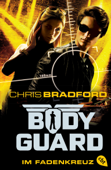 Bodyguard - Im Fadenkreuz - Chris Bradford