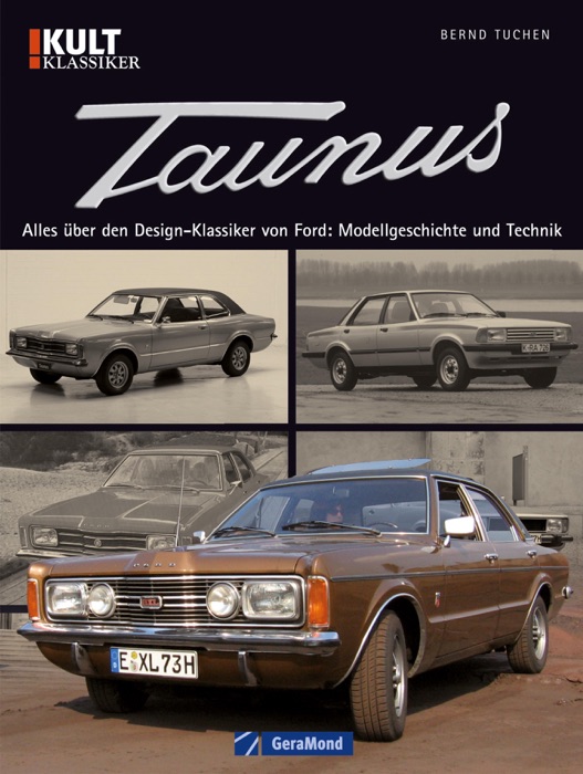 Ford Taunus: Bilddokumentation Kult Klassiker