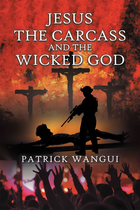Jesus the Carcass and the Wicked God