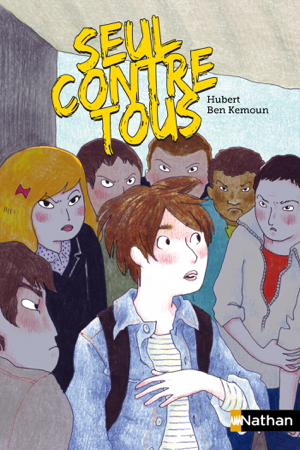 Seul contre tous - Hubert Ben Kemoun