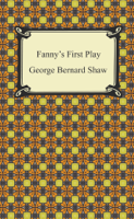 George Bernard Shaw - Fanny's First Play artwork