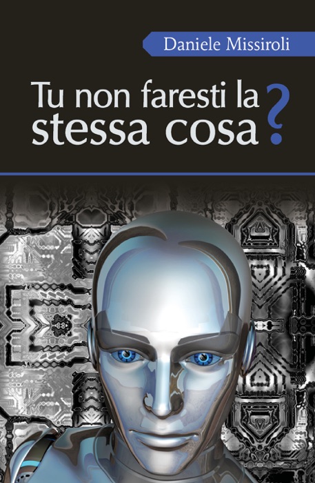 Tu non faresti la stessa cosa?