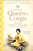 Penny Junor - All The Queen's Corgis artwork