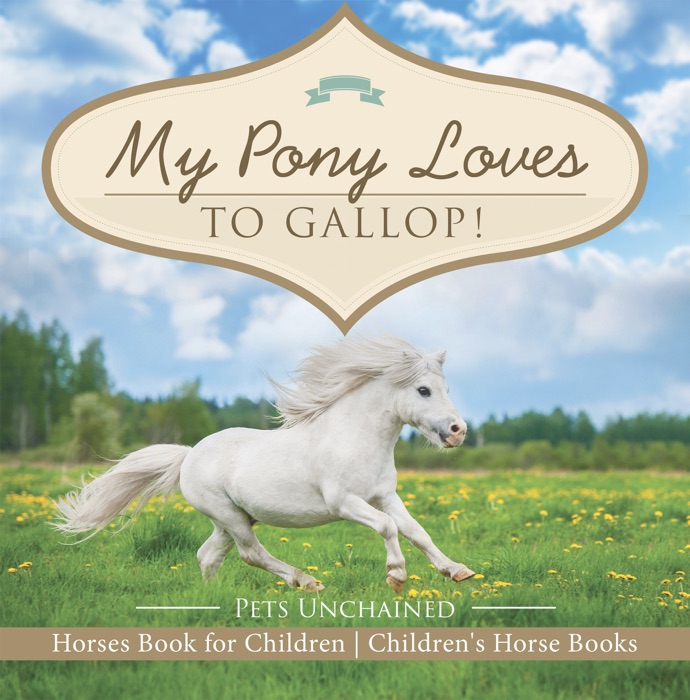 My Pony Loves To Gallop!  Horses Book for Children  Children's Horse Books