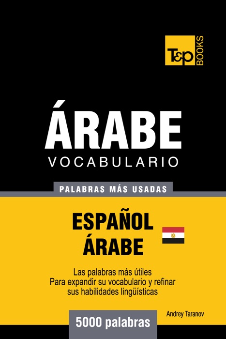 Vocabulario Español-Árabe Egipcio: 5000 palabras más usadas