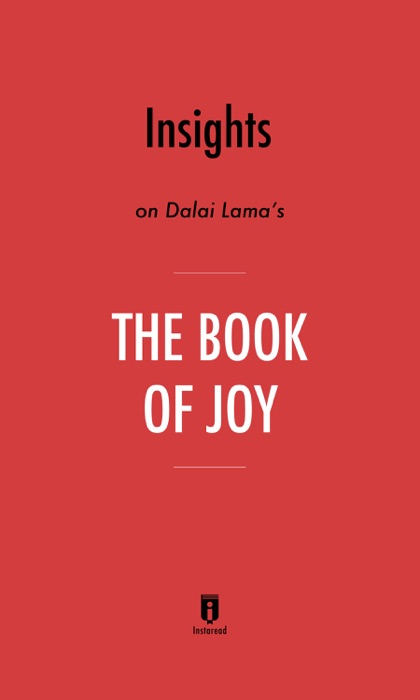 Insights on His Holiness the Dalai Lama’s The Book of Joy by Instaread