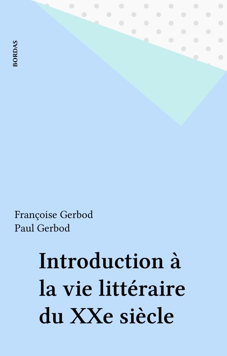 Introduction à la vie littéraire du XXe siècle