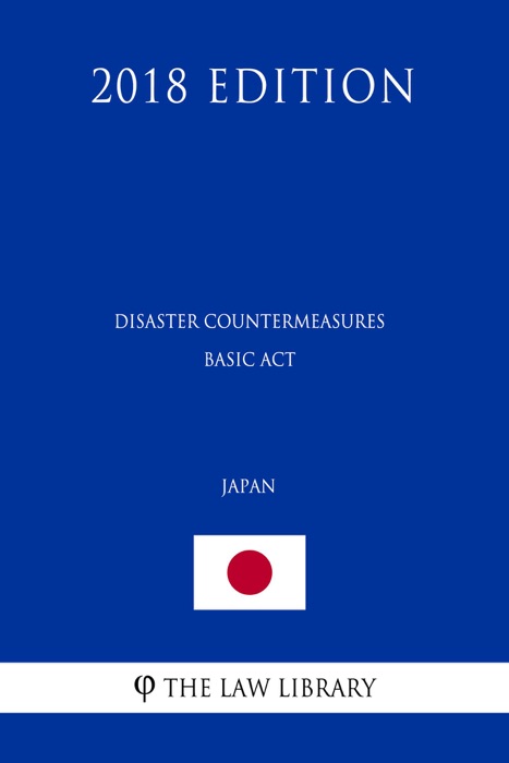 Disaster Countermeasures Basic Act (Japan) (2018 Edition)
