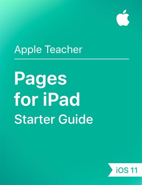 Pages for iPad Starter Guide iOS 11 by Apple Education on Apple Books