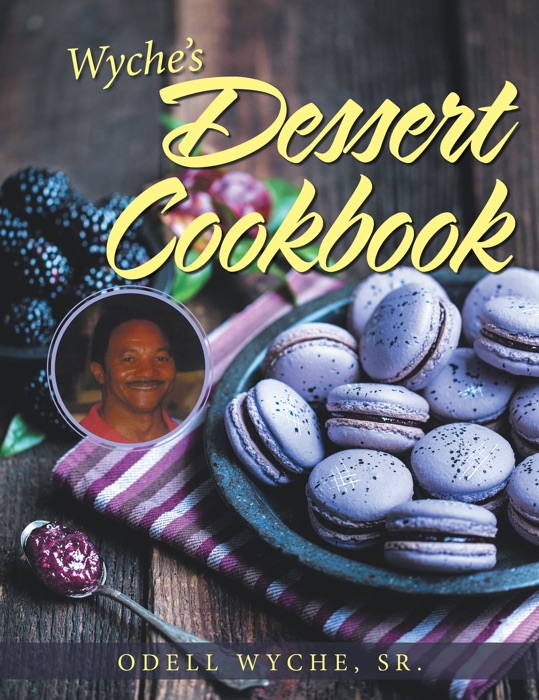 Wyche’s Dessert Cookbook