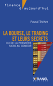 La bourse, le trading et leurs secrets - Pascal Trichet