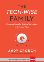 Andy Crouch - Tech-Wise Family artwork