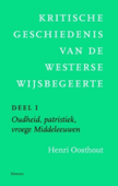 Kritische geschiedenis van de westerse wijsbegeerte / I Oudheid, patristiek, vroege Middeleeuwen - Henri Oosthout