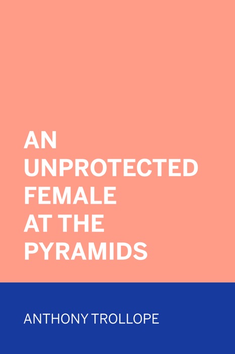 An Unprotected Female at the Pyramids