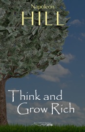 Think And Grow Rich: The Secret To Wealth Updated For The 21St Century - Napoleon Hill