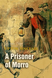 A Prisoner of Morro - Upton Sinclair