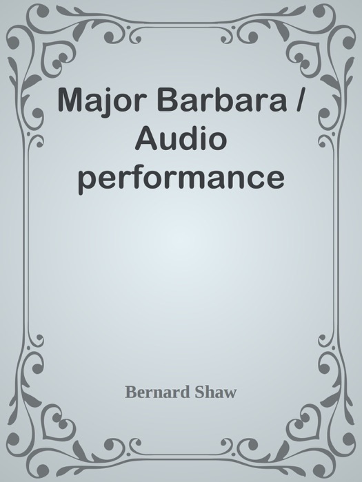 Major Barbara / Audio performance
