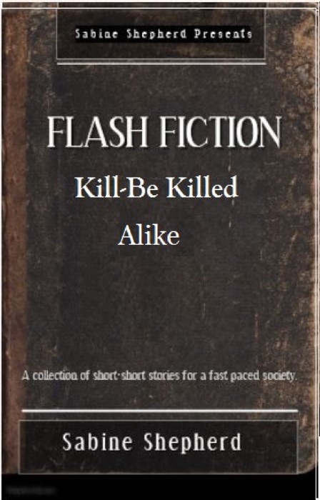Kill-Be Killed-Alike Flash Fiction