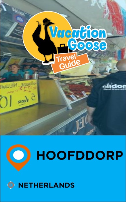 Vacation Goose Travel Guide Hoofddorp Netherlands