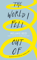 Melanie Reid - The World I Fell Out Of artwork