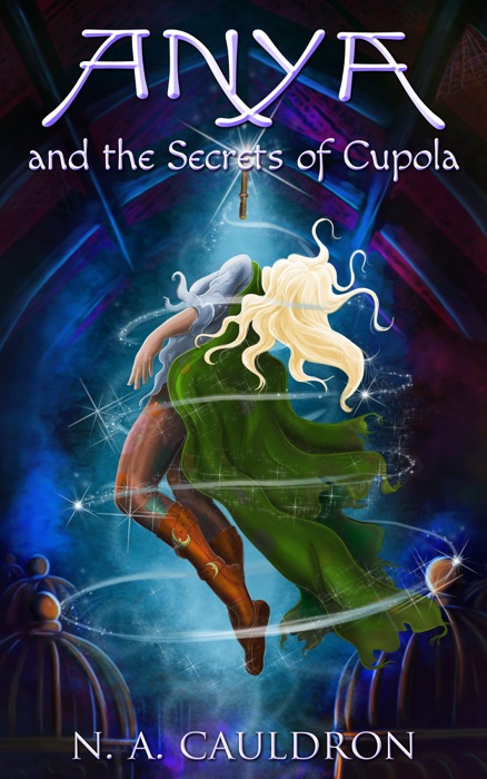 Anya and the Secrets of Cupola