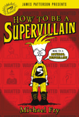 How to Be a Supervillain - Michael Fry & James Patterson