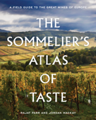 The Sommelier's Atlas of Taste - Rajat Parr & Jordan Mackay