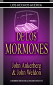 Los Hechos Acerca De Los Mormones - John Ankerberg & John G. Weldon