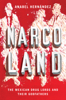 Anabel Hernández, Roberto Saviano, Iain Bruce & Lorna Scott Fox - Narcoland artwork