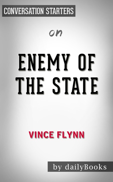 Enemy of the State (A Mitch Rapp Novel) by Vince Flynn: Conversation Starters