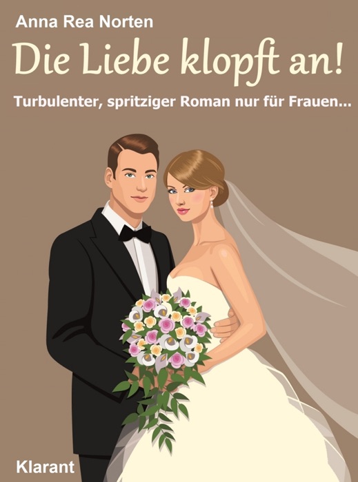 Die Liebe klopft an! Turbulenter, spritziger und witziger Liebesroman nur für Frauen...