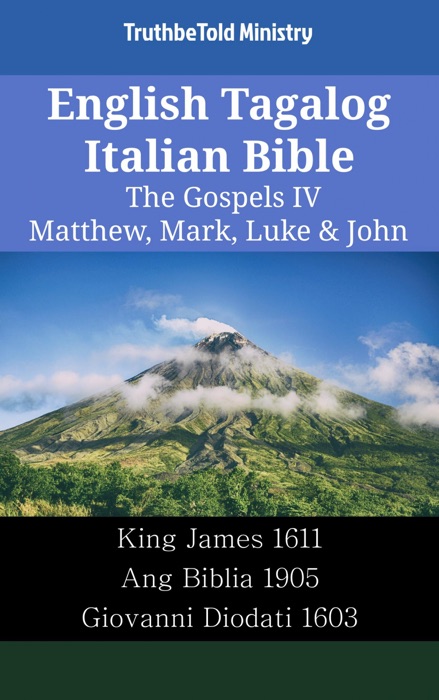 English Tagalog Italian Bible - The Gospels IV - Matthew, Mark, Luke & John