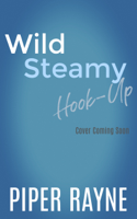 Piper Rayne - Wild Steamy Hook-Up artwork