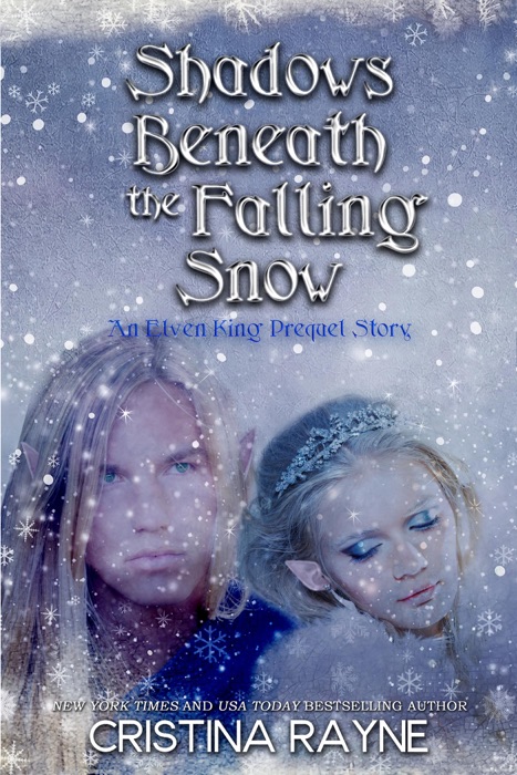 Shadows Beneath the Falling Snow: An Elven King Prequel Story