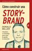 Cómo construir una StoryBrand - Donald Miller