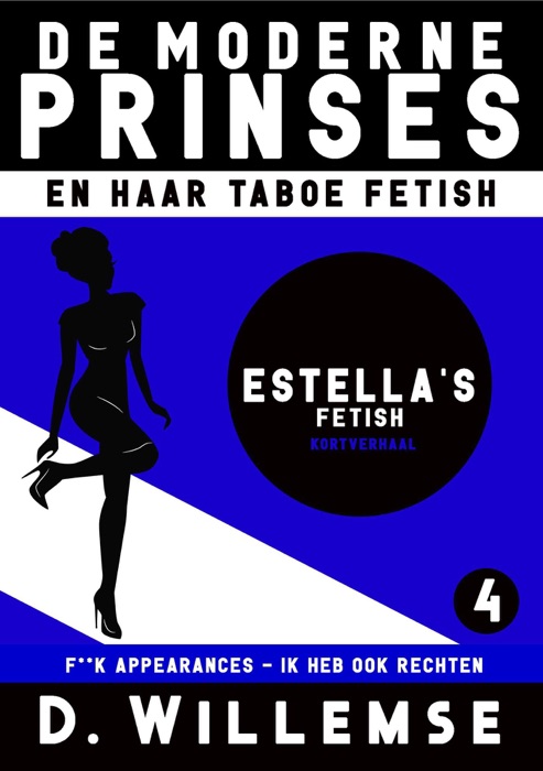Estella's Fetish -F**k appearences, ik heb ook rechten