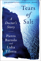 Pietro Bartolo & Lidia Tilotta - Tears of Salt: A Doctor's Story of the Refugee Crisis artwork
