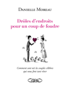 Drôles d'endroits pour un coup de foudre - Danielle Moreau