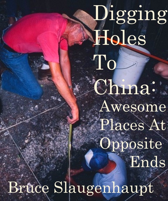 Digging Holes To China: Awesome Places At Opposite Ends