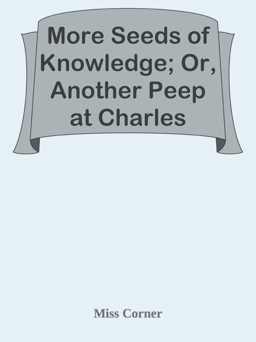 More Seeds of Knowledge; Or, Another Peep at Charles