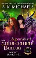 A K Michaels - Supernatural Enforcement Bureau, Boxset, Books 1 - 3 artwork