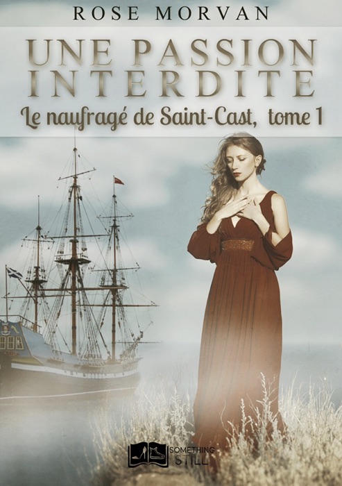 Une passion interdite, tome 1 : Le naufragé de Saint-Cast